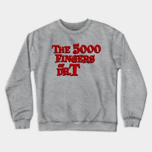 The 5000 Fingers of Dr. T Crewneck Sweatshirt